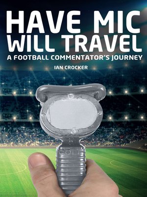 cover image of Have Mic Will Travel